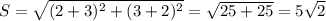 S= \sqrt{(2+3)^2+(3+2)^2} = \sqrt{25+25}=5 \sqrt{2}