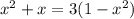 x^{2} +x=3(1- x^{2} )