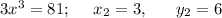 3x^3=81;~~~~ x_2=3,~~~~~ y_2=6