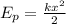 E_p= \frac{kx^2}{2}