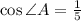 \cos\angle A=\frac{1}{5}