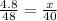 \frac{4.8}{48} = \frac{x}{40}