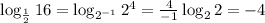 \log_{\frac12}16=\log_{2^{-1}}2^4=\frac4{-1}\log_22=-4