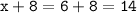 \displaystyle \tt x+8=6+8=14