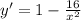 y'=1- \frac{16}{x^2}