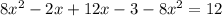 8{x}^{2} - 2x + 12x - 3 - 8 {x}^{2} = 12