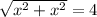 \sqrt{x^2+x^2} =4