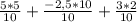 \frac{5*5}{10} + \frac{-2,5*10}{10} + \frac{3*2}{10}