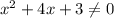 x^2+4x+3 \neq 0