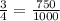 \frac{3}{4} = \frac{750}{1000}