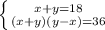 \left \{ {{x+y=18} \atop {(x+y)(y-x)=36}} \right.