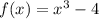 f(x)=x^3-4