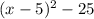 (x-5)^2-25