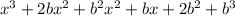 {x}^{3} + 2b {x}^{2} + {b}^{2} {x}^{2} + bx + 2 {b}^{2} + {b}^{3}