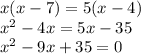 x(x - 7) = 5(x - 4) \\ {x}^{2} - 4x = 5x - 35 \\ {x}^{2} - 9x + 35 = 0