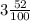 3 \frac{52}{100}