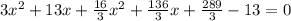 3 x^{2} + 13x + \frac{16}{3} x^{2} + \frac{136}{3}x + \frac{289}{3} - 13 = 0