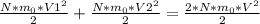 \frac{N*m_{0}*V1^2}{2}+ \frac{N*m_{0}*V2^2}{2}= \frac{2*N*m_{0}*V^2}{2}