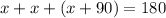 x+x+(x+90)=180