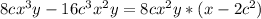 8cx^{3}y-16 c^{3} x^{2} y= 8c x^{2} y*(x-2 c^{2} )