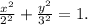 \frac{x^2}{2^2}+ \frac{y^2}{3^2}=1.