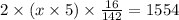 2 \times (x \times 5) \times \frac{16}{142} = 1554