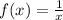 f(x)= \frac{1}{x}