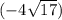 (-4 \sqrt{17} )