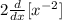 2 \frac{d}{dx} [x^{-2}]