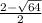 \frac{2- \sqrt{64} }{2}