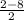 \frac{2- 8 }{2}