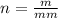 n = \frac{m}{mm}