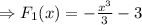 \Rightarrow F_1(x)=-\frac{x^3}{3}-3