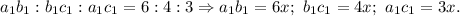 a_1b_1:b_1c_1:a_1c_1=6:4:3\Rightarrow a_1b_1=6x;\ b_1c_1=4x;\ a_1c_1=3x.