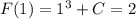 F(1)=1^3+C=2