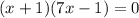 (x+1)(7x-1)=0