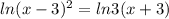 ln(x-3)^2=ln 3(x+3)