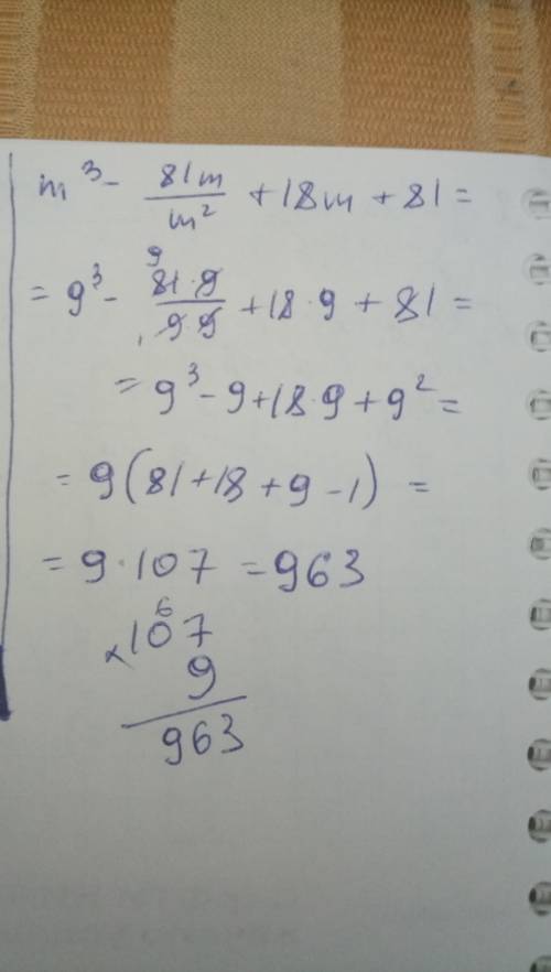 Cократите дробь и найдите ее значение при m=9 m^3-81m/m^2+18m+81=