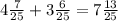 4\frac{7}{25}+3\frac{6}{25}=7\frac{13}{25}