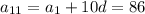 a_{11}=a_1+10d=86