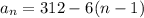 a_n=312-6(n-1)