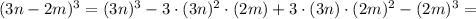 (3n - 2m)^3 = (3n)^3 - 3\cdot(3n)^2\cdot(2m) + 3\cdot(3n)\cdot(2m)^2 - (2m)^3 =