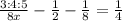 \frac{3:4:5}{8x}- \frac{1}{2}- \frac{1}{8}= \frac{1}{4}