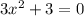 3x^2+3=0