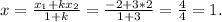 x= \frac{x_1+kx_2}{1+k} = \frac{-2+3*2}{1+3} = \frac{4}{4}=1.