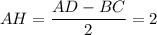 AH= \dfrac{AD-BC}{2}=2