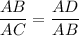 \dfrac{AB}{AC}=\dfrac{AD}{AB}