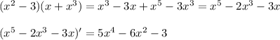 (x^2-3)(x+x^3)=x^3-3x+x^5-3x^3=x^5-2x^3-3x \\ \\ (x^5-2x^3-3x)'=5x^4-6x^2-3