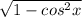 \sqrt{1-cos^2x}