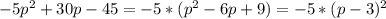 -5p^2+30p-45=-5*(p^2-6p+9)=-5*(p-3)^2